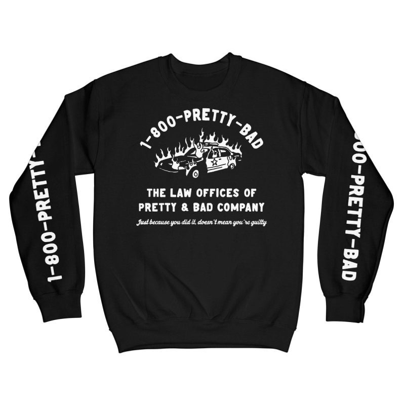 1 800 pretty bad sweatshirt sweatshirt 102268