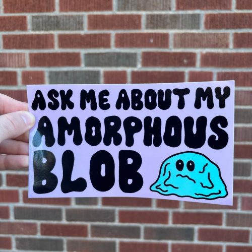 ask me about my amorphous blob bumper sticker sticker 771729