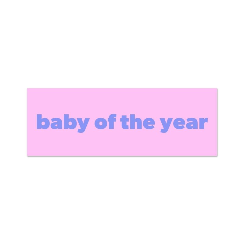 baby of the year bumper sticker sticker 480662