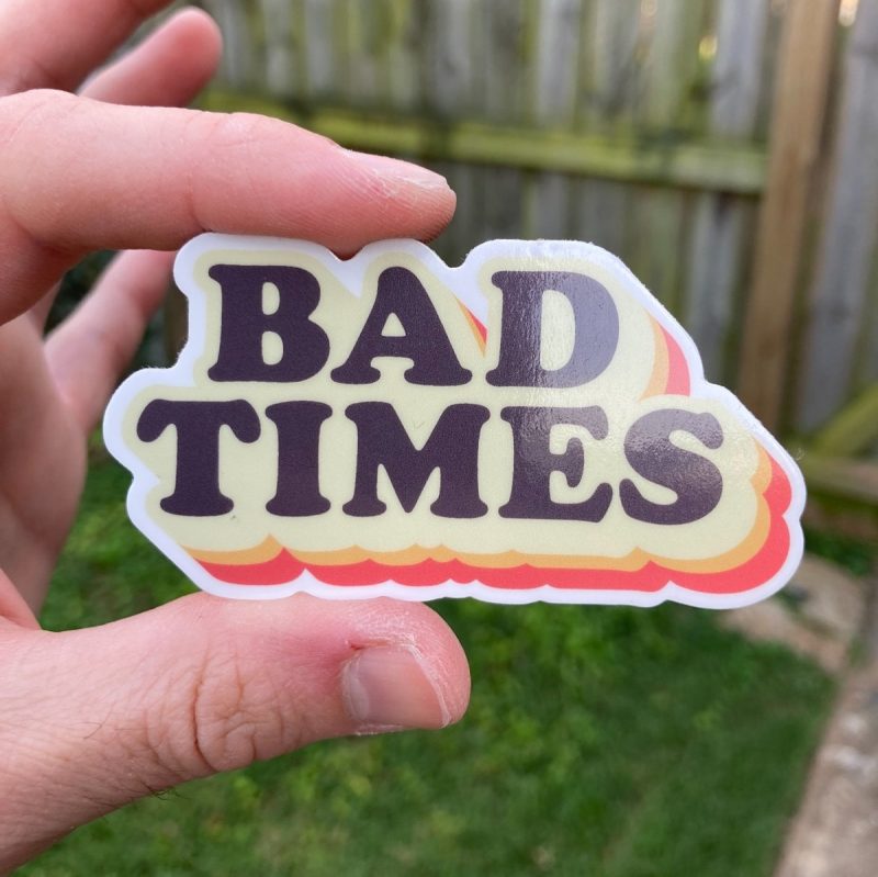 bad times sticker sticker 207047