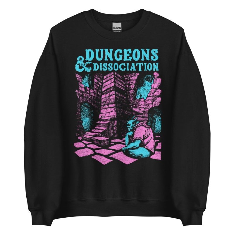 dungeons dissociation sweatshirt sweatshirt 618340