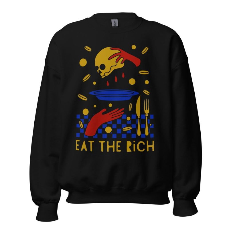 eat the rich sweatshirt sweatshirt 443515