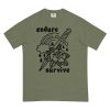 endure & survive tshirt - Pretty Bad Co.