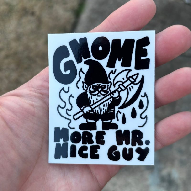 gnome more mr nice guy sticker sticker 890181