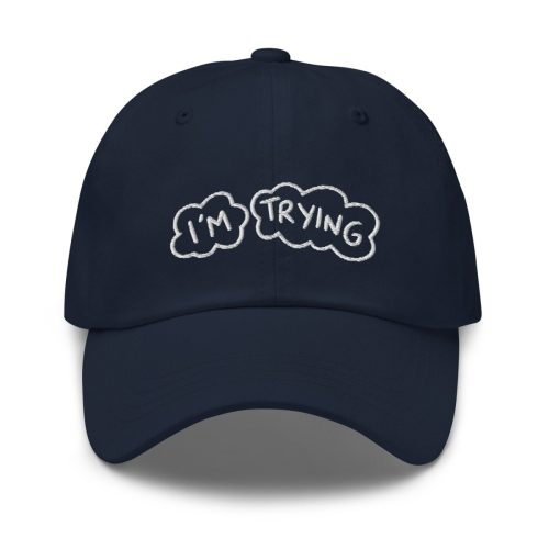 I'm trying hat - Pretty Bad Co.