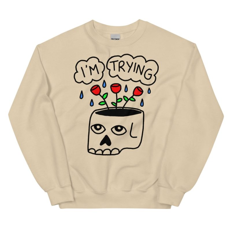 I'm trying sweatshirt - Pretty Bad Co.