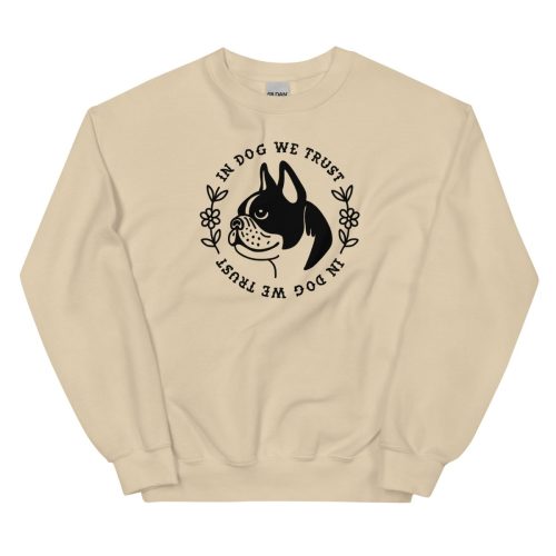 In dog we trust sweatshirt - Pretty Bad Co.