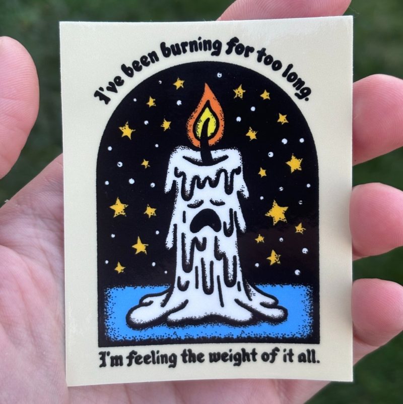 ive been burning for too long sticker sticker 952557