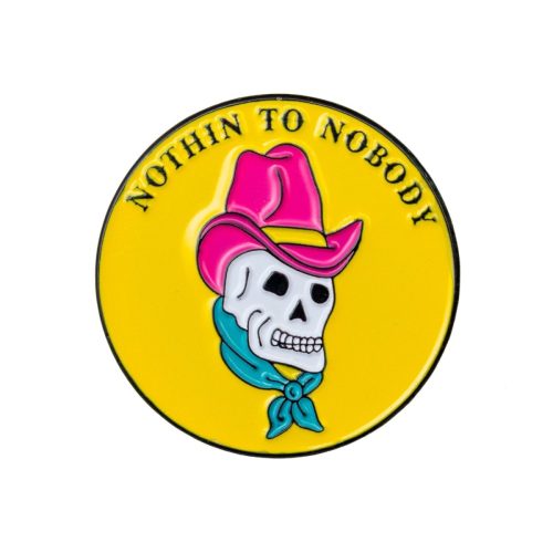 nothin to nobody pin enamel pin 957800