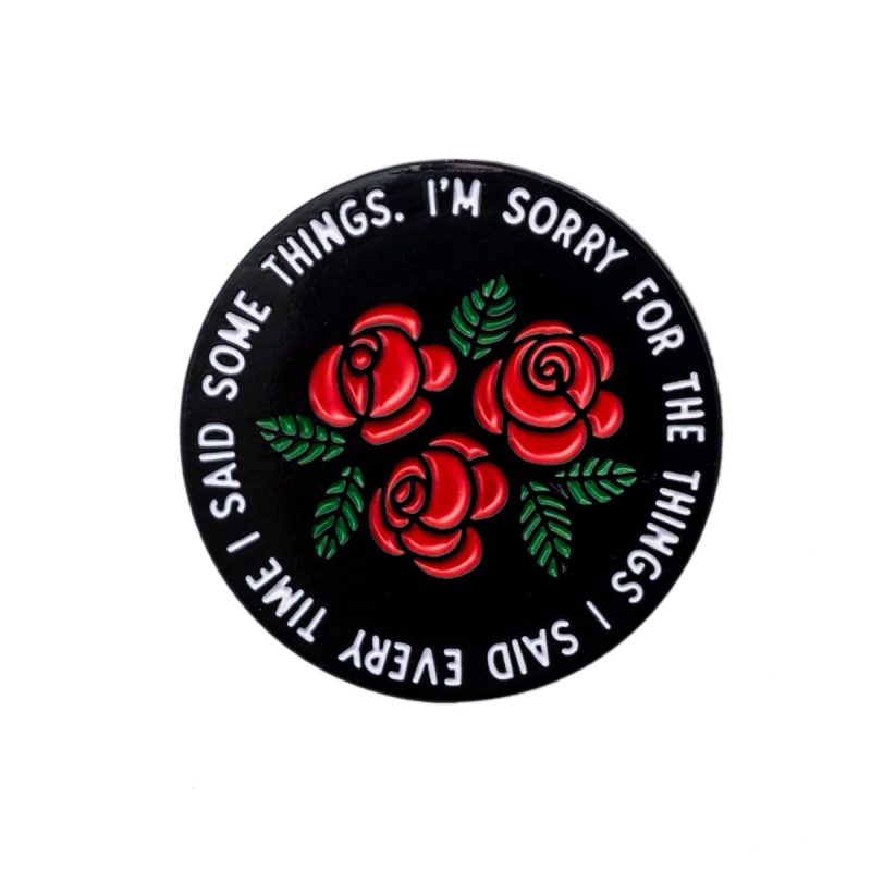 sorry for the things i said pin enamel pin 729185