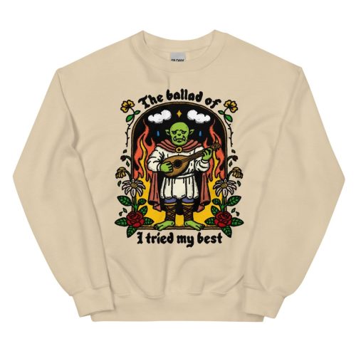 The ballad of I tried my best sweatshirt - Sweatshirt - Pretty Bad Co.