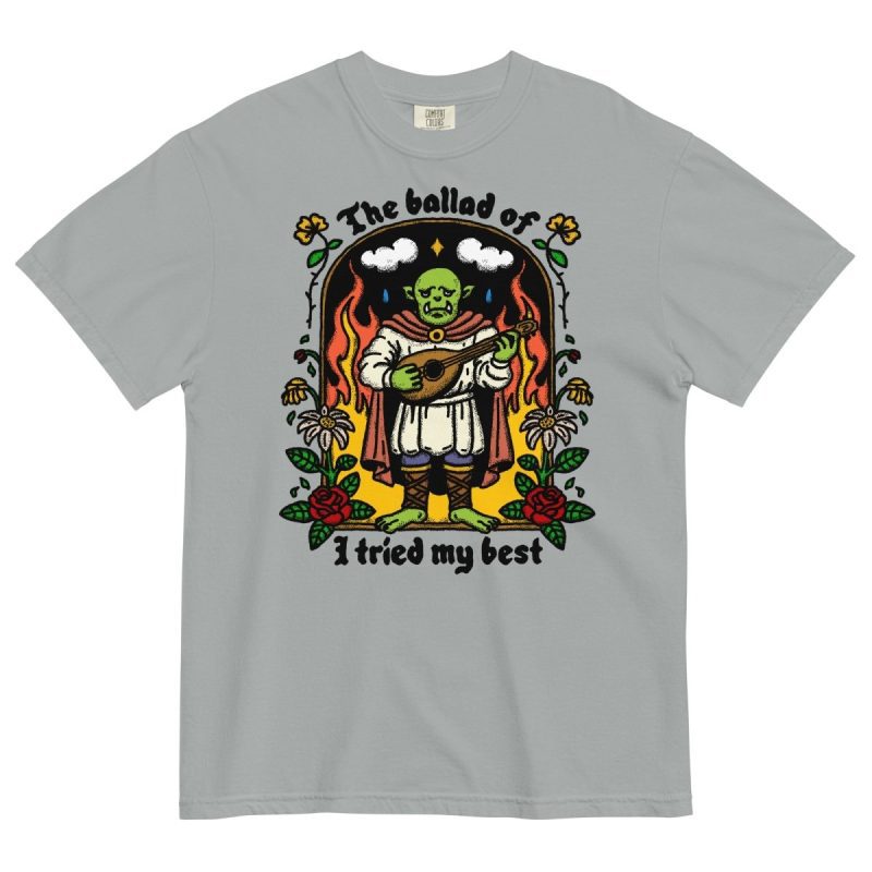 The ballad of I tried my best t-shirt - T-Shirt - Pretty Bad Co.