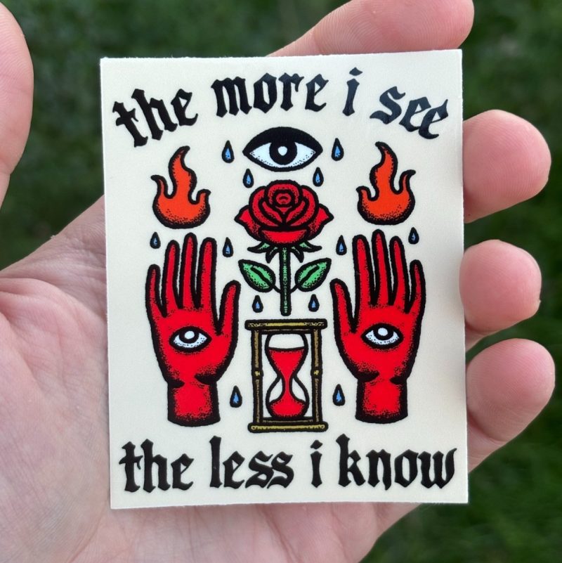 the more i see the less i know sticker sticker 221375