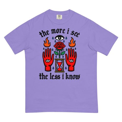 The more I see the less I know t-shirt - T-Shirt - Pretty Bad Co.