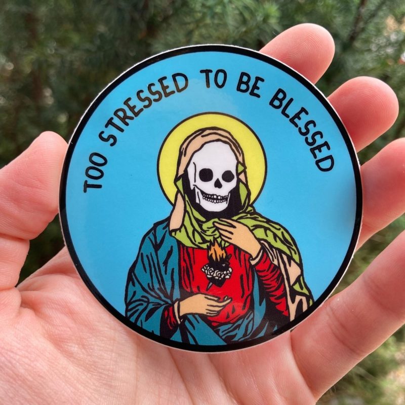 too stressed to be blessed sticker sticker 963900