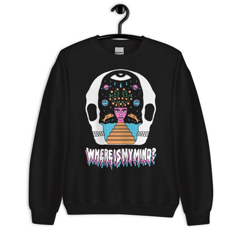 where is my mind sweatshirt sweatshirt 169829