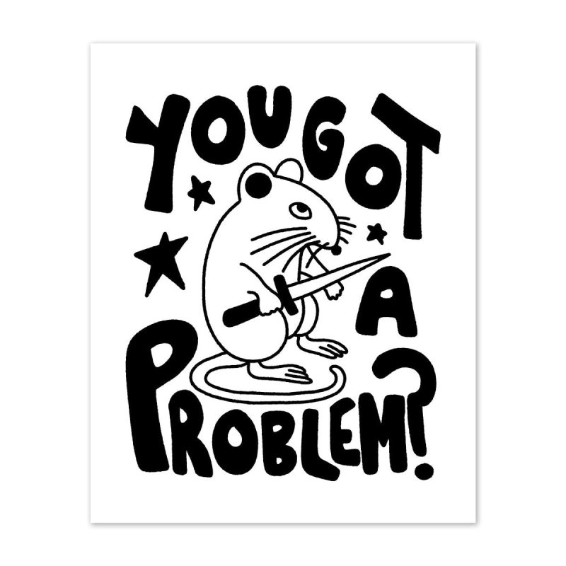 you got a problem print 2 sizes available print 983913